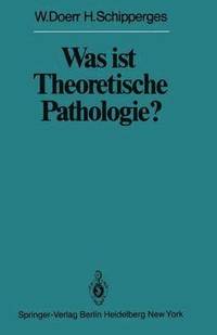 bokomslag Was ist Theoretische Pathologie?