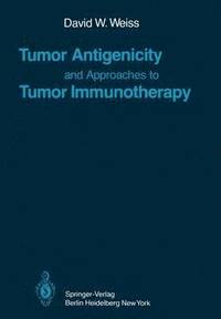 bokomslag Tumor Antigenicity and Approaches to Tumor Immunotherapy