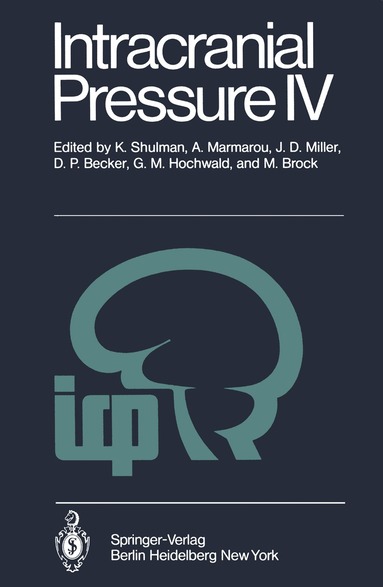 K. Shulman, A. Marmarou, J.D. Miller, D.P. Becker, G.M. Hochwald, M. Brock - Intracranial Pressure IV, Häftad