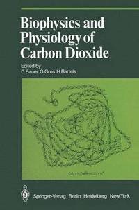 bokomslag Biophysics and Physiology of Carbon Dioxide