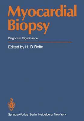 H.-D. Bolte, H. -D Bolte, H. -D. Bolte - Myocardial Biopsy, Häftad