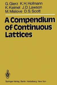 bokomslag A Compendium of Continuous Lattices
