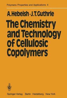 A. Hebeish, T. J. Guthrie, James Guthrie - Chemistry and Technology of Cellulosic Copolymers, Häftad