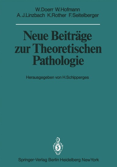 W. Doerr, Werner Hofmann, A.J. Linzbach, K. Rother, F. Seitelberger, H. Schipperges - Neue Beiträge zur Theoretischen Pathologie, Häftad