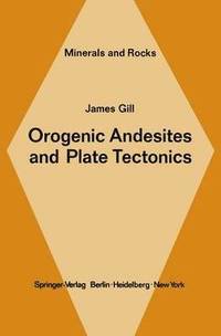 bokomslag Orogenic Andesites and Plate Tectonics