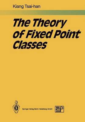 The Theory of Fixed Point Classes 1