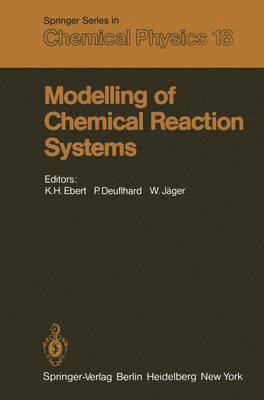 K.H. Ebert, P. Deuflhard, W. Jäger, K. H. Ebert - Modelling of Chemical Reaction Systems, Häftad