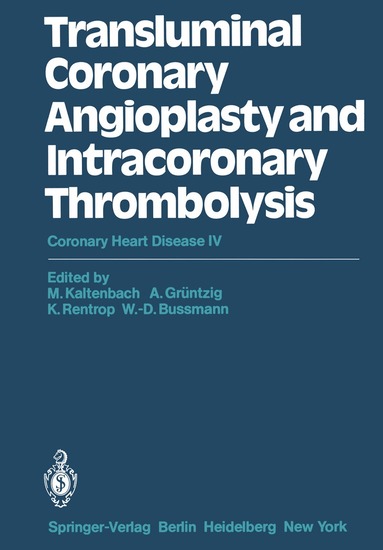 M. Kaltenbach, A. Grüntzig, K. Rentrop, W.-D. Bussmann - Transluminal Coronary Angioplasty and Intracoronary Thrombolysis, Häftad