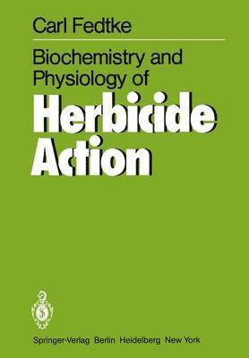 bokomslag Biochemistry and Physiology of Herbicide Action