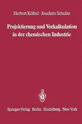 Projektierung und Vorkalkulation in der chemischen Industrie 1