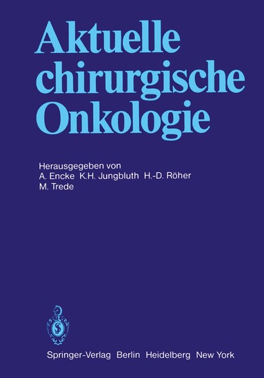 A. Encke, K. H. Jungbluth, H.-D. Röher, M. Trede - Aktuelle chirurgische Onkologie, Häftad
