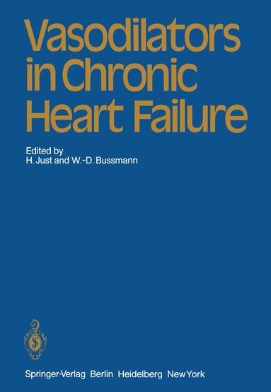 H. Just, W.-D. Bussmann - Vasodilators in Chronic Heart Failure, Häftad