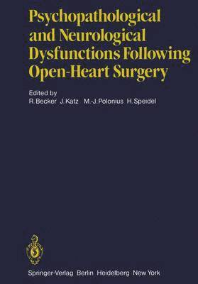 Psychopathological and Neurological Dysfunctions Following Open-Heart Surgery 1