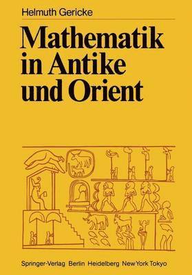 Helmuth Gericke - Mathematik in Antike und Orient, Häftad
