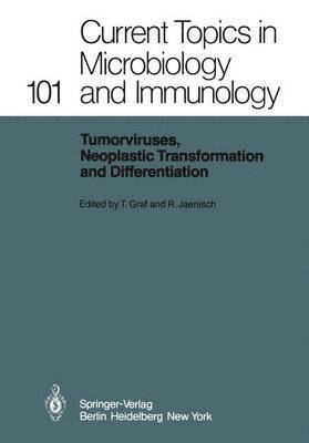T. Graf, R. Jaenisch - Tumorviruses, Neoplastic Transformation and Differentiation, Häftad