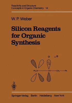 William P. Weber, William Weber - Silicon Reagents for Organic Synthesis, Häftad