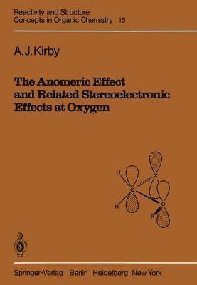 bokomslag The Anomeric Effect and Related Stereoelectronic Effects at Oxygen