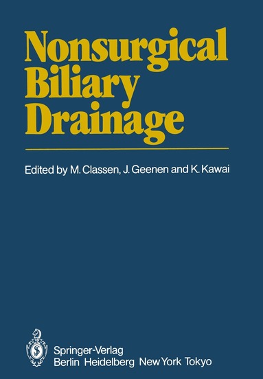 M. Classen, J. Geenen, K. Kawai - Nonsurgical Biliary Drainage, Häftad