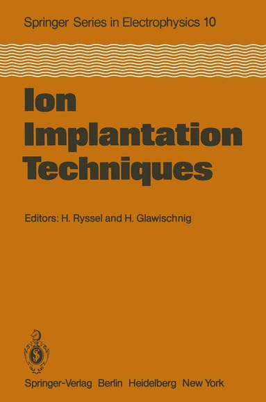 H. Ryssel, H. Glawischnig - Ion Implantation Techniques, Häftad