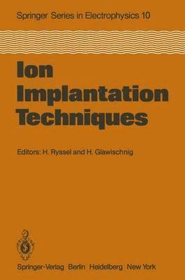 H. Ryssel, H. Glawischnig - Ion Implantation Techniques, Häftad