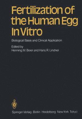 Henning M Beier, H. R. Lindner, Henning M. Beier, Henning Martin Beier - Fertilization of the Human Egg In Vitro, Häftad
