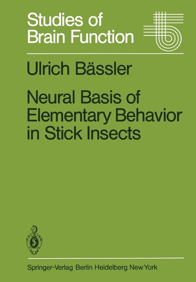 Ulrich Bässler - Neural Basis of Elementary Behavior in Stick Insects, Häftad