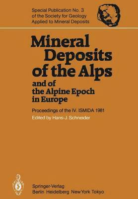 H.-J. Schneider, H. -J Schneider, H. -J. Schneider - Mineral Deposits of the Alps and of the Alpine Epoch in Europe, Häftad