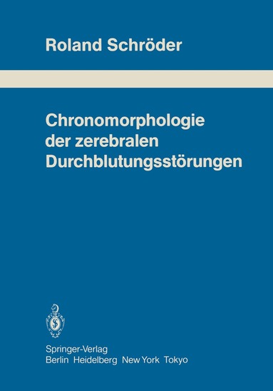 R. Schröder - Chronomorphologie der zerebralen Durchblutungsstörungen, Häftad