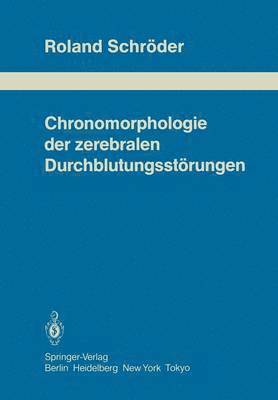 Chronomorphologie der zerebralen Durchblutungsstörungen