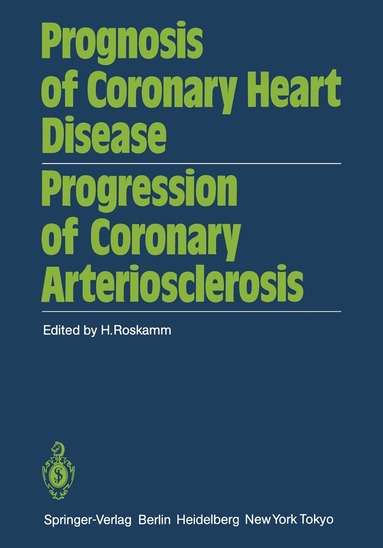 H. Roskamm - Prognosis of Coronary Heart Disease Progression of Coronary Arteriosclerosis, Häftad