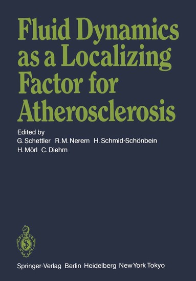 G. Schettler, R. M. Nerem, H. Schmid-Schönbein, H. Mörl, C. Diehm - Fluid Dynamics as a Localizing Factor for Atherosclerosis, Häftad