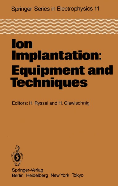 H. Ryssel, H. Glawischnig - Ion Implantation: Equipment and Techniques, Häftad