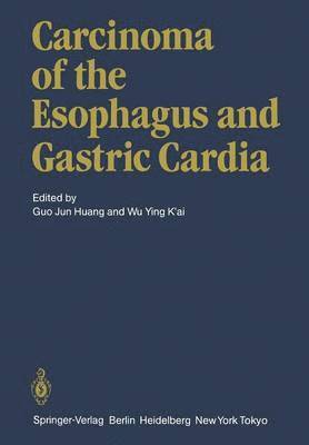 Carcinoma of the Esophagus and Gastric Cardia 1
