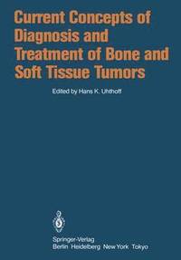 bokomslag Current Concepts of Diagnosis and Treatment of Bone and Soft Tissue Tumors