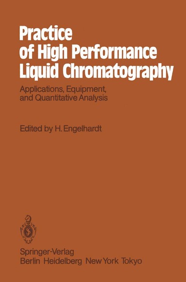 Heinz Engelhardt - Practice of High Performance Liquid Chromatography, Häftad