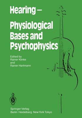 bokomslag Hearing  Physiological Bases and Psychophysics