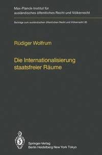 bokomslag Die Internationalisierung staatsfreier Rume / The Internationalization of Common Spaces Outside National Jurisdiction