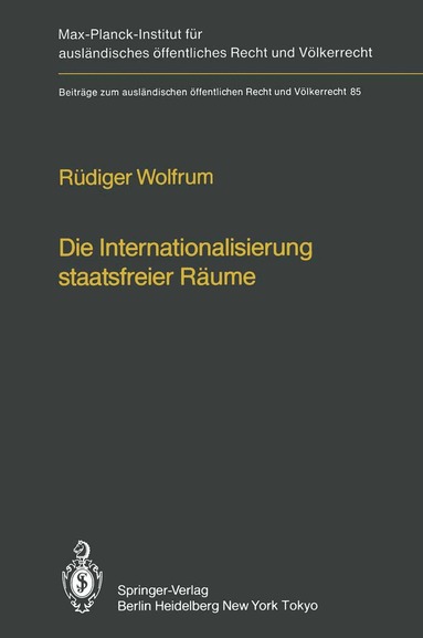 Rüdiger Wolfrum - Die Internationalisierung staatsfreier Räume / The Internationalization of Common Spaces Outside National Jurisdiction, Häftad