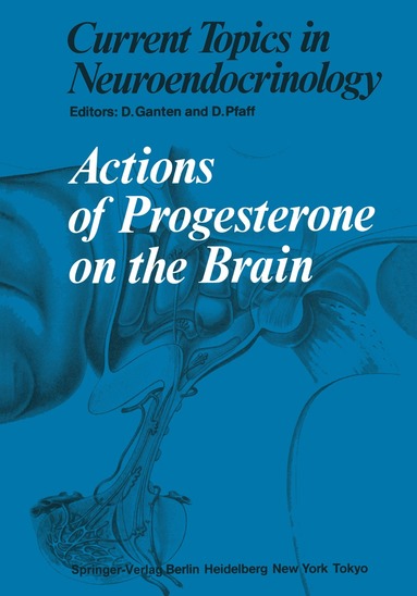 D. Ganten, D. Pfaff - Actions of Progesterone on the Brain, Häftad