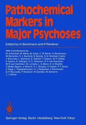H. Beckmann, P. Riederer - Pathochemical Markers in Major Psychoses, Häftad