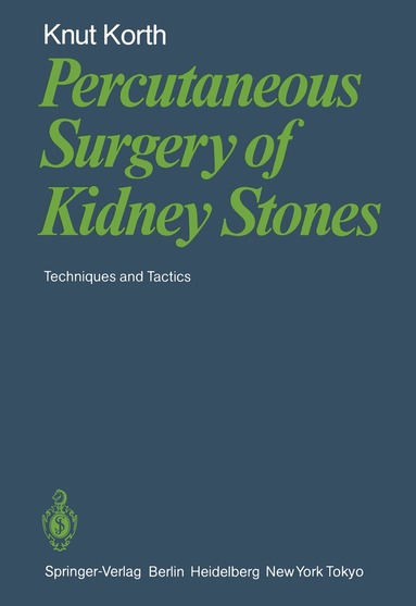 K. Korth - Percutaneous Surgery of Kidney Stones, Häftad