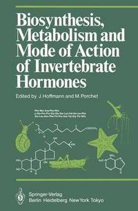 bokomslag Biosynthesis, Metabolism and Mode of Action of Invertebrate Hormones