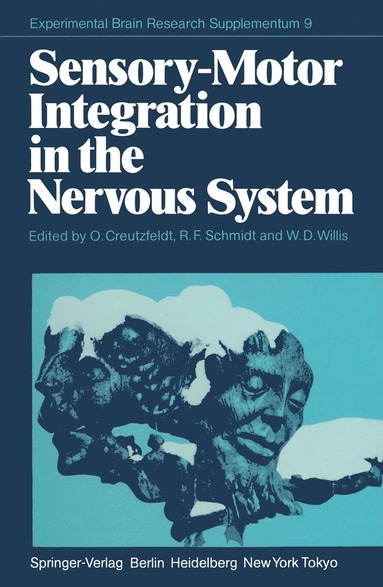 O. Creutzfeldt, R.F. Schmidt - Sensory-Motor Integration in the Nervous System, Häftad