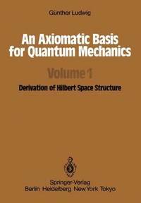 bokomslag An Axiomatic Basis for Quantum Mechanics