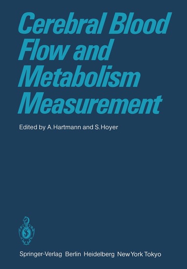 A. Hartmann, S. Hoyer - Cerebral Blood Flow and Metabolism Measurement, Häftad