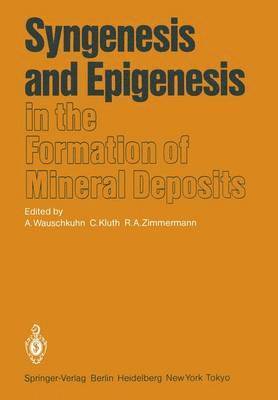 A. Wauschkuhn, C. Kluth, R.A. Zimmermann, R. A. Zimmermann - Syngenesis and Epigenesis in the Formation of Mineral Deposits, Häftad