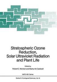 bokomslag Stratospheric Ozone Reduction, Solar Ultraviolet Radiation and Plant Life