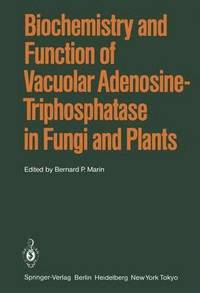 bokomslag Biochemistry and Function of Vacuolar Adenosine-Triphosphatase in Fungi and Plants
