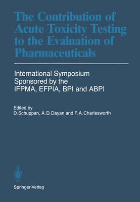Dietrich Schuppan, Anthony D. Dayan, Frances A. Charlesworth, Anthony Dayan - Contribution of Acute Toxicity Testing to the Evaluation of Pharmaceuticals, Häftad