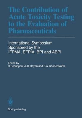 The Contribution of Acute Toxicity Testing to the Evaluation of Pharmaceuticals 1